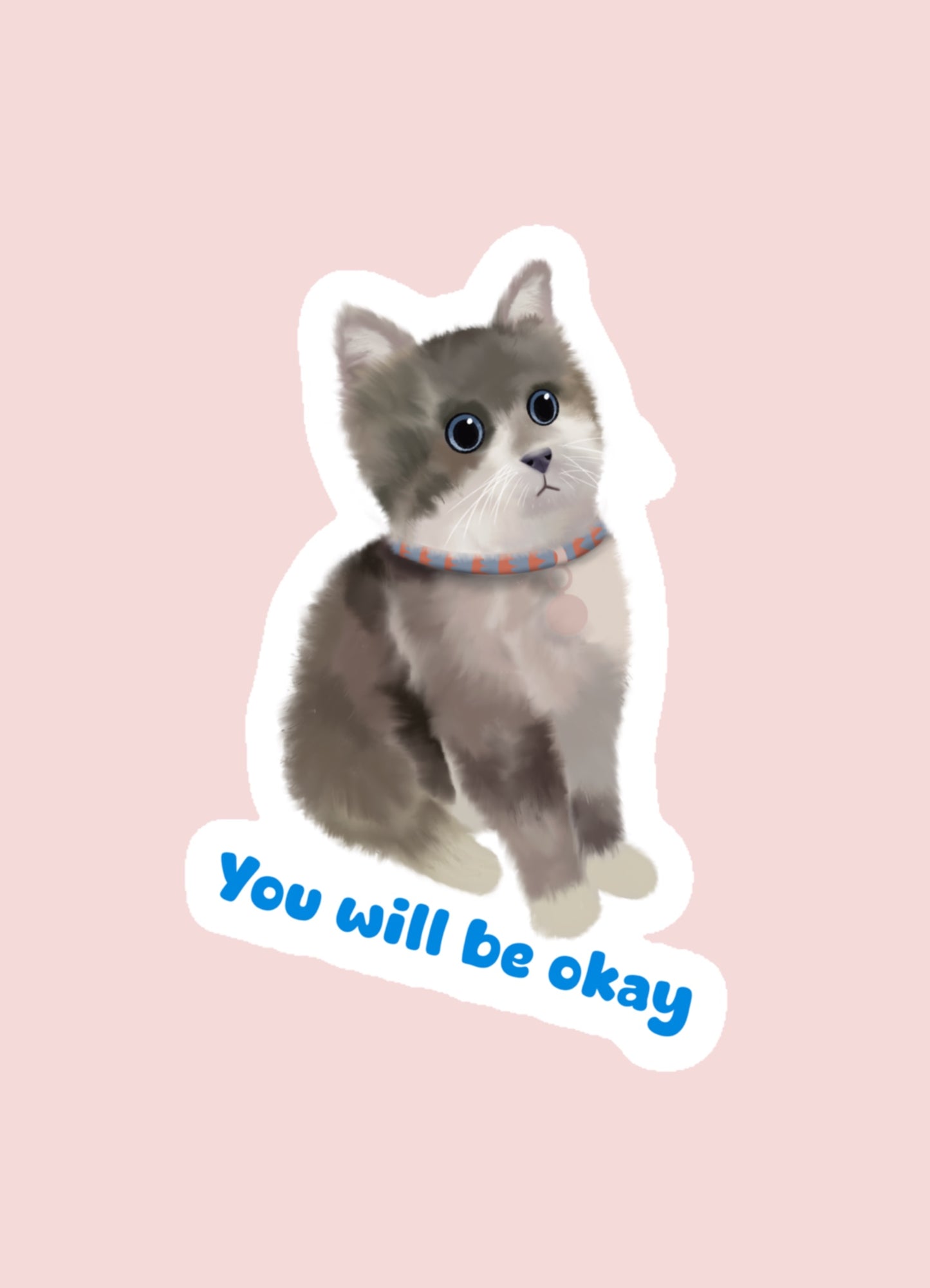 You Will be Okay Sticker